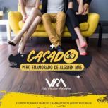 Casado, pero Enamorado de Alguien Mas..., Alex Marcos