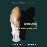 THE USEFULNESS of  HIPPOPOTAMUS, Vincent J. Tomeo