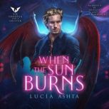 When the Sun Burns, Lucia Ashta
