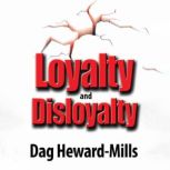 Loyalty and Disloyalty, Dag HewardMills