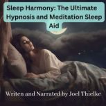 Sleep Harmony The Ultimate Hypnosis ..., Joel Thielke