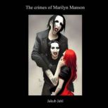 The crimes of Marilyn Manson, Jakub Jahl