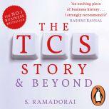 TCS Story . . . and Beyond, S. Ramadorai