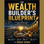 The Wealth Builders Blueprint, EMAD SAMO
