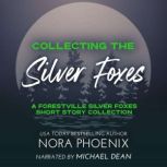 Collecting the Silver Foxes, Nora Phoenix