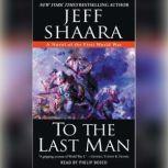 To the Last Man A Novel of the First World War, Jeff Shaara