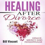 Healing After Divorce, Bill Vincent