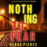 Nothing to Fear A Juliette Hart FBI ..., Blake Pierce