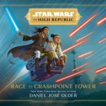 Star Wars The High Republic Race to..., Daniel Jose Older