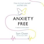 Anxiety Free, Sam Owen