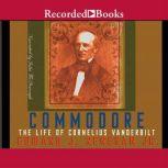 Commodore The Life of Cornelius Vanderbilt, Jr. Renehan
