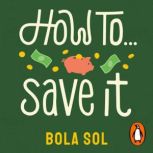 How To Save It, Bola Sol