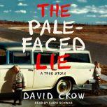 The PaleFaced Lie, David Crow