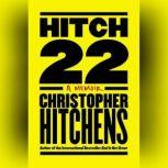 Hitch-22 A Memoir, Christopher Hitchens
