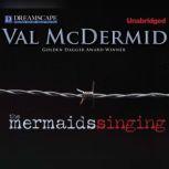 The Mermaids Singing, Val McDermid