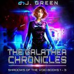 The Galathea Chronicles Shadows of the Void Books 1 - 3, J.J. Green