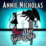 Not Her Gargoyle, Annie Nicholas
