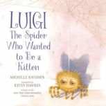 Luigi, the Spider Who Wanted to Be a ..., Michelle Knudsen