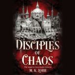 Disciples of Chaos, M.K. Lobb
