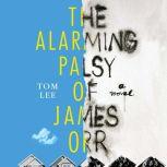 The Alarming Palsy of James Orr, Tom Lee