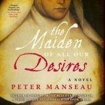 The Maiden of All Our Desires, Peter Manseau