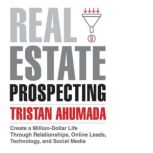 Real Estate Prospecting, Tristan Ahumada