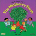 Here we go round the Mulberry Bush, Annie Kubler