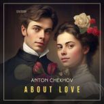 About Love, Anton Chekhov