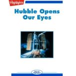 Hubble Opens Our Eyes, Highlights for Children