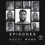 Episodes, Gucci Mane