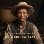On a Chinese Screen, William Somerset Maugham