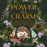 Power to Charm, Carly Stevens