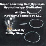 Super Learning Self Hypnosis Hypnothe..., Key Guy Technology LLC