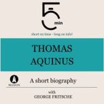 Thomas Aquinus A short biography, 5 Minutes
