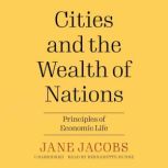 Cities and the Wealth of Nations, Jane Jacobs