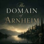 The Domain of Arnheim, Edgar Allan Poe