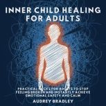 Inner Child Healing for Adults, Audrey Bradley