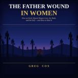 The Father Wound in Women, Greg Cox
