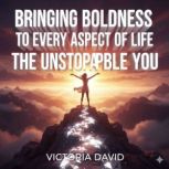 Bringing Boldness to Every Aspect of ..., Victoria David