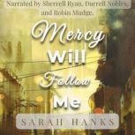 Mercy Will Follow Me, Sarah Hanks