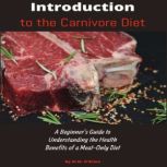 Introduction to the Carnivore Diet, W M OBrien