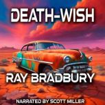 DeathWish, Ray Bradbury
