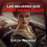 Las Mujeres que Aman Demasiado, Robin Norwood