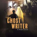 Ghost Writer, R Wesley Clement