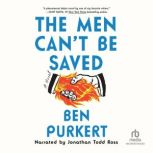 The Men Cant Be Saved, Ben Purkert