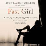 Fast Girl A Life Spent Running from Madness, Suzy Favor Hamilton