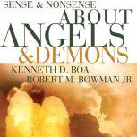 Sense and Nonsense about Angels and Demons, Kenneth D. Boa