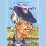 Who Was Eleanor Roosevelt?, Gare Thompson