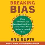 Breaking Bias, Anu Gupta