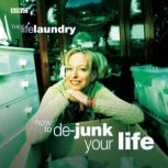 Life Laundry, The How To DeJunk Your..., Dawna Walters